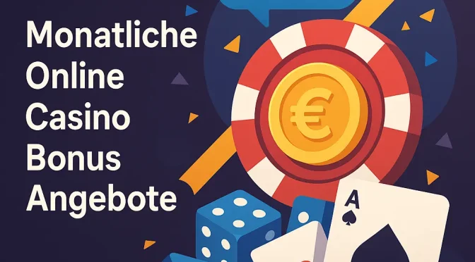 Monatliche Casino Bonus Angebote für Spieler aus Deutschland