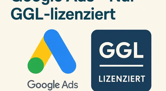 Werberegeln & Google Ads – Nur GGL‑lizenziert (10/2026)